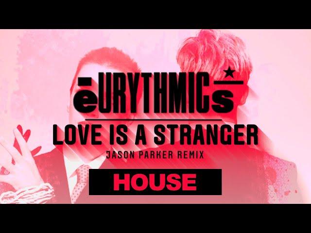 Eurythmics - Love Is A Stranger 2021 (Jason Parker Cover Remix)