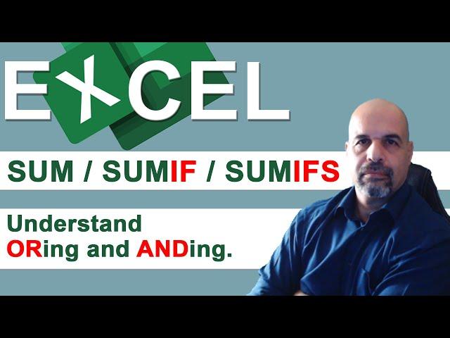 Excel SUM / SUMIF / SUMIFS  explained.