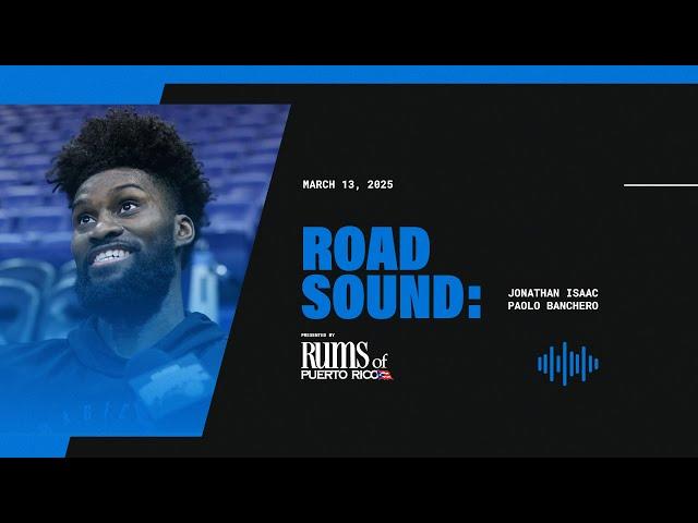 ROAD SOUND: JONATHAN ISAAC. & PAOLO BANCHERO PRESENTED BY RUMS OF PUERTO RICO