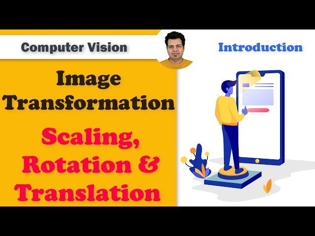 How to Resize Rotate and Translate an Image using OpenCV | Affine Vs Non-Affine Transformation