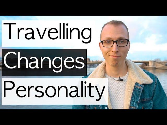 How Traveling Changes Your Personality | Psychologist talks