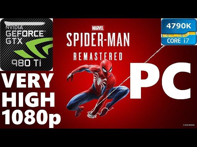 Marvel's Spider Man Remastered PC Full HD Benchmark - 4790k + GTX 980Ti - VERY HIGH preset