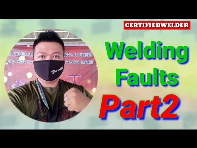 # Welding Faults # Welding Defects (Part 2 Certified Welder )