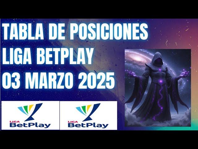 TABLA DE POSICIONES LIGA BETPLAY 3 DE MARZO 2025 Y GOLEADORES CRYPENATO