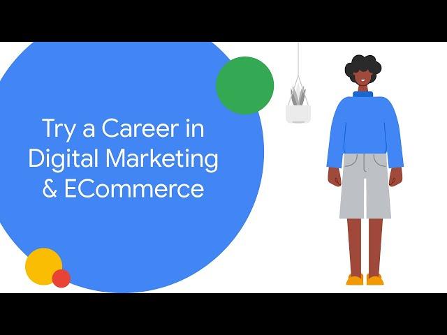 Try a Career in Digital Marketing & E-commerce | Grow with Google