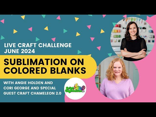 Sublimation on Colored Blanks with Craft Chameleon (Sublimation Camp Craft Challenge #2)