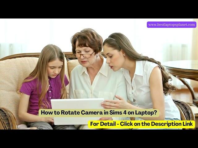 How to Rotate Camera in Sims 4 on Laptop? Full Guide 2023