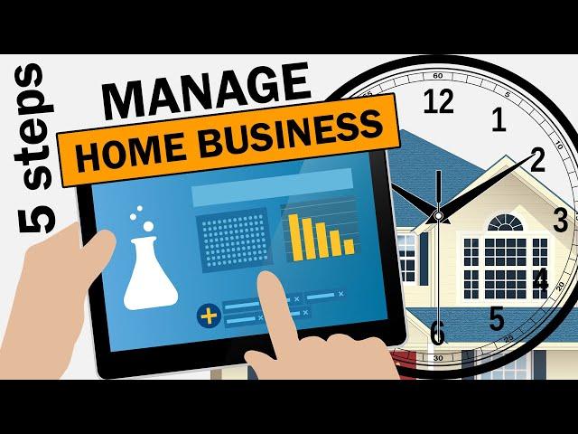 5 STEPS to MANAGE HOME BASED BUSINESS in 2021