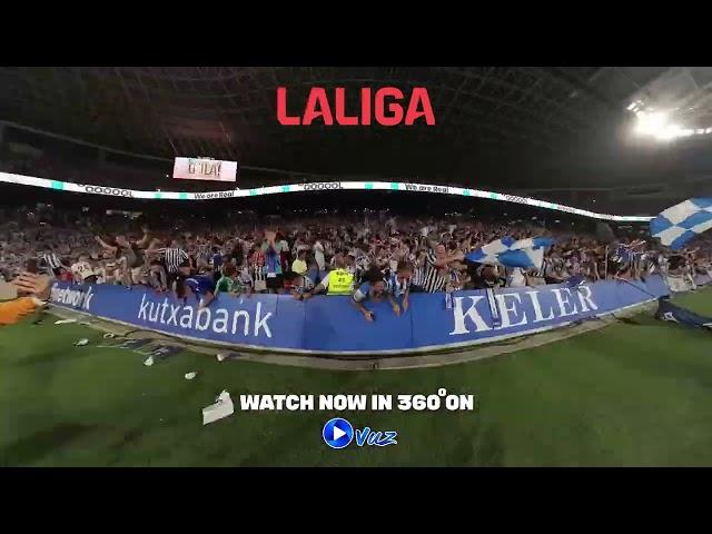 Experience LaLiga's Fans Passion in 360 on VUZ App | Immersive 360 Experience