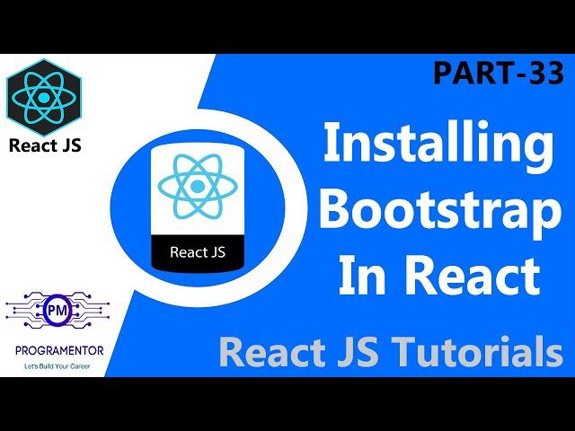 33 | How To Install And Use Bootstrap In React JS | Adding Bootstrap To React | ReactJS (Hindi/Urdu)