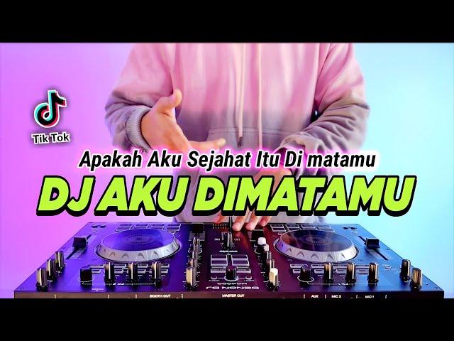 DJ APAKAH AKU SEJAHAT ITU DI MATAMU - AKU DIMATAMU REMIX FULL BASS VIRAL TIKTOK TERBARU 2023