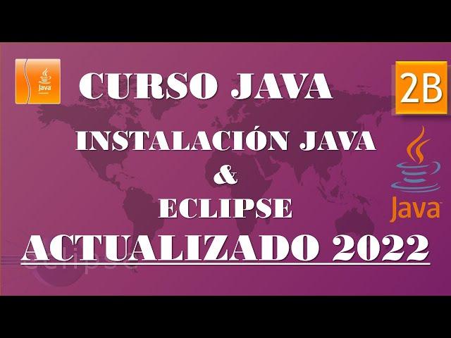 Curso Java. Instalación Java y Eclipse. ACTUALIZACIÓN 2022. Vídeo 2B
