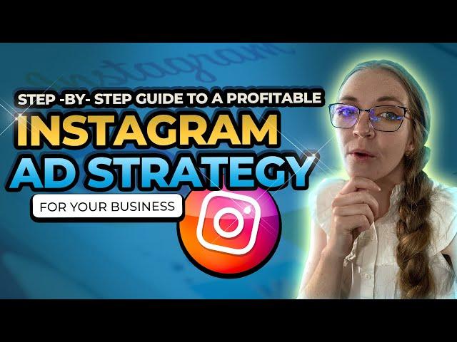 Instagram Ad Strategy: The Step-By-Step Guide For Businesses