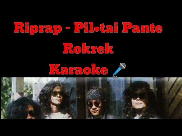 Riprap - Pil•tai Pante Rokrek | Karaoke  | Instrumental Lyrics