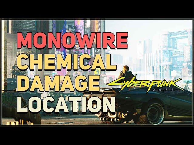 Monowire Chemical Damage Location Cyberpunk 2077 Mod