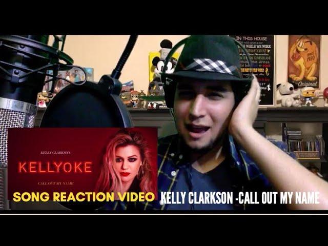 Kelly Clarkson - CALL OUT MY NAME (Kellyoke EP) - Reaction Video