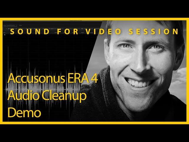 Sound for Video Session: Accusonus ERA 4 Cleanup Plugins