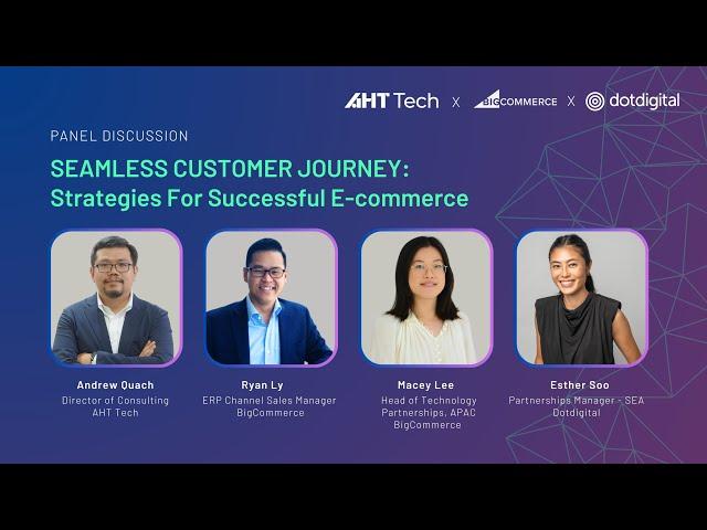 Seamless Customer Journey: Strategies For Successful Ecommerce | AHT Tech x BigCommerce x Dotdigital