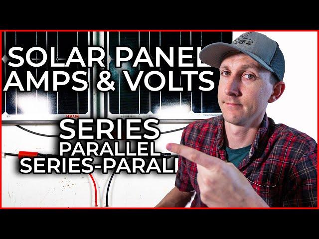 Solar Panel Wiring vs Volts and Amps