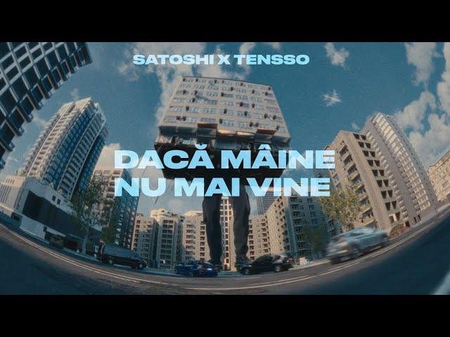 Satoshi x Tensso - Dacă Mâine Nu Mai Vine | Official Video