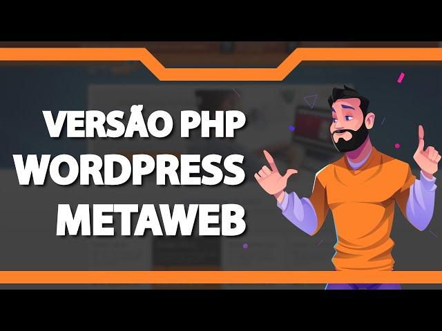 Como atualizar a Versão do PHP do WordPress na Metaweb (Rápido e Fácil) 2022