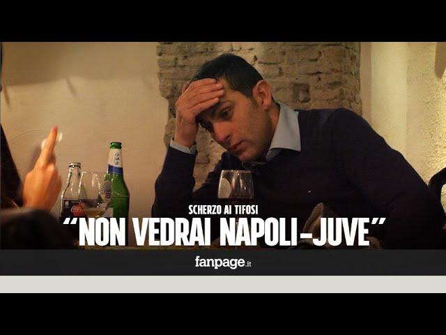 "Non puoi guardare Napoli-Juve" - CANDID CAMERA ai tifosi napoletani