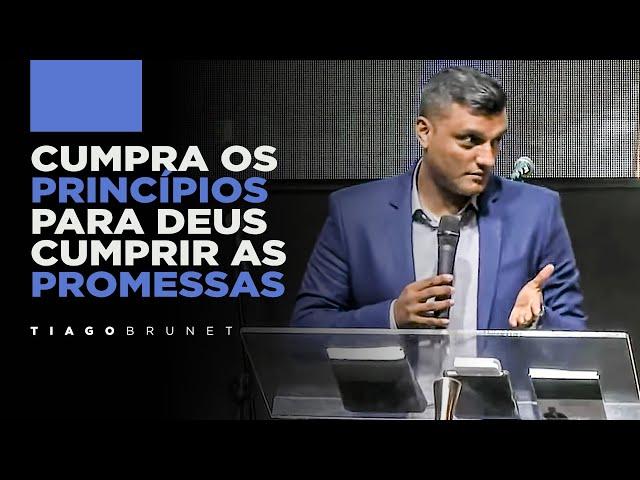 Tiago Brunet - Cumpra os princípios para Deus cumprir as promessas
