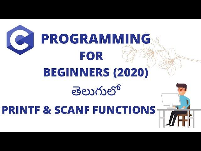 Input and Output: Printf and Scanf | C Programming For Beginners in Telugu |