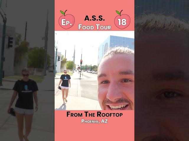 A.S.S. Food Tour | From the Rooftop | Ep. 21