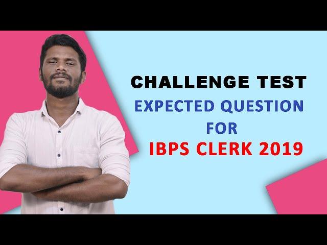 EXPECTED QUESTION FOR IBPS CLERK 2019 | 10 MARKS IN 2.30 | CHALLENGE TEST | Mr.JACKSON