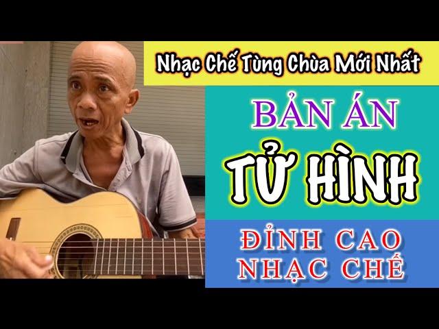 Nhạc Chế Tùng Chùa Mới Nhất | Bản Án Tử Hình | Liên khúc nhạc chế trong tù mới nhất