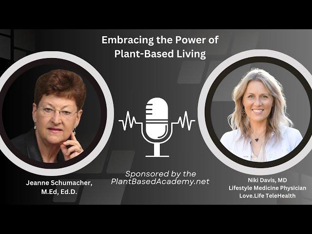 Dr. Niki Davis:  Embracing the Power of Plant Based Living