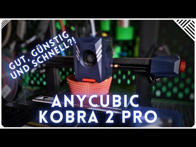 Gut, Günstig & Schnell?! Der Anycubic Kobra 2 Pro Einsteigerking oder eher mäh?! -Coupon Code inside