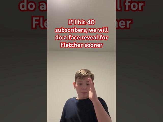 Fletcher #40Subscribers #FaceRevealSoonSooner