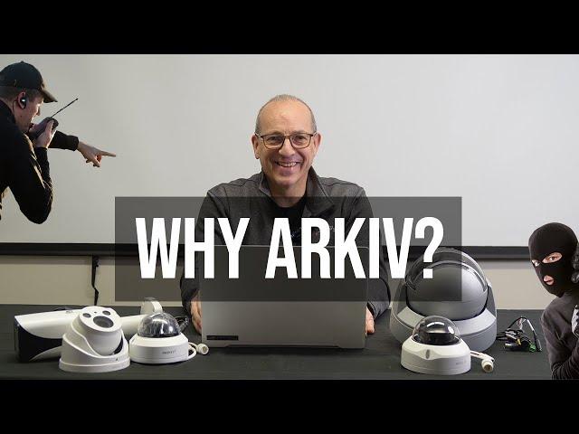 Why Arkiv is a Unique Video Management Software (VMS) / Video Surveillance and Security Solution