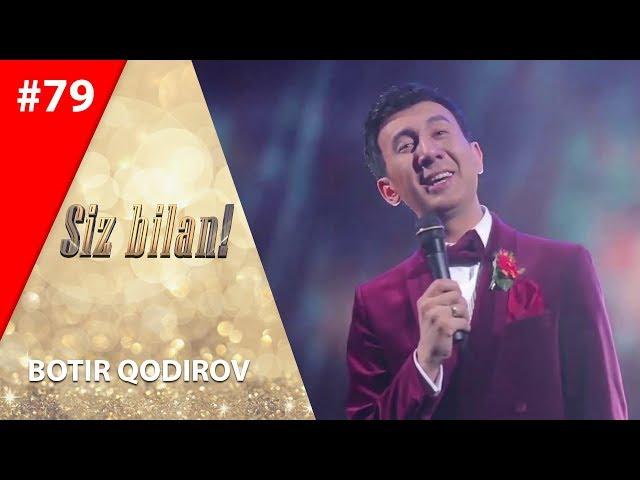 Siz bilan 79-son Botir Qodirov  (18.11.2019)