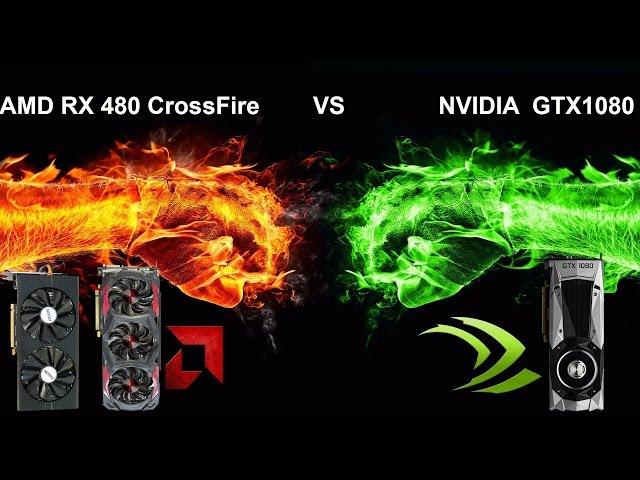 AMD RX 480 CrossFire VS NVIDIA GTX 1080 Showdown