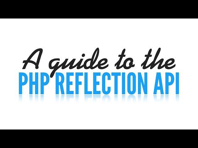 PHP Reflection API: Reflection Class (1/5)