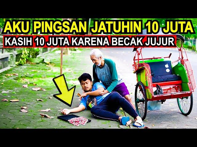 Tes KEJUJURAN Pingsan Jatuhin UANG 10 JUTA! BECAK JUJUR SAYA KASIH 10 JUTA | Muhammad Hasan Abdillah