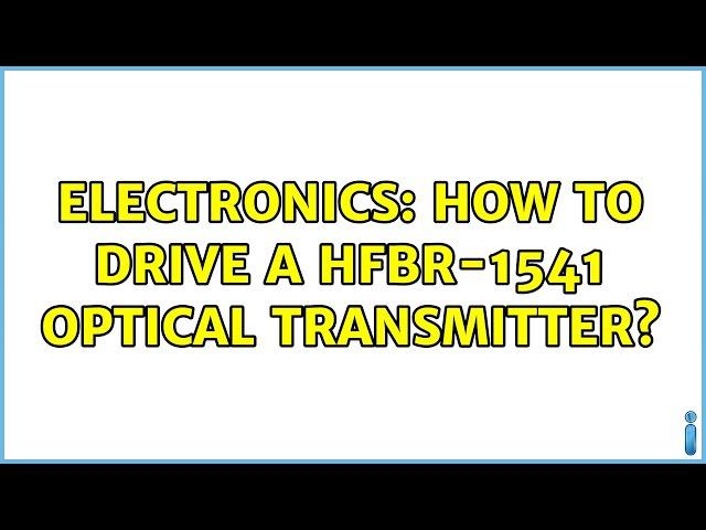 Electronics: How to drive a HFBR-1541 optical transmitter?