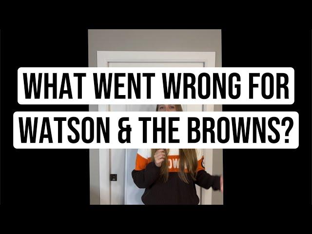 What went wrong for Watson & the Cleveland Browns?