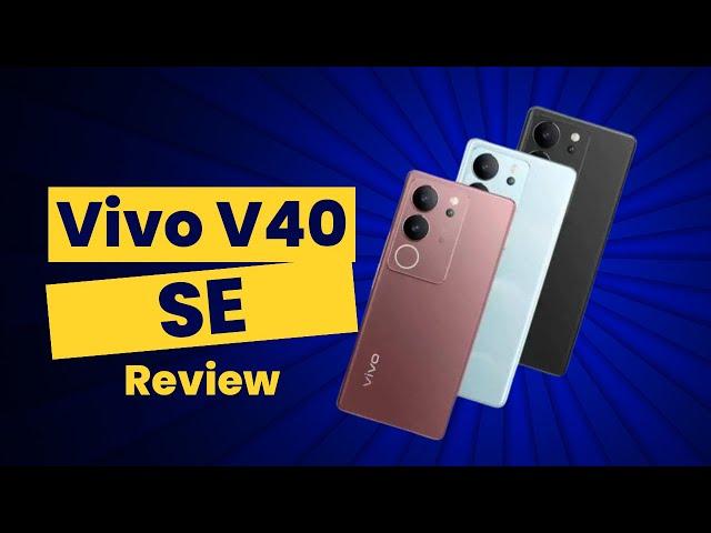 Vivo V40 SE Review | ZDK Mobile Reviews