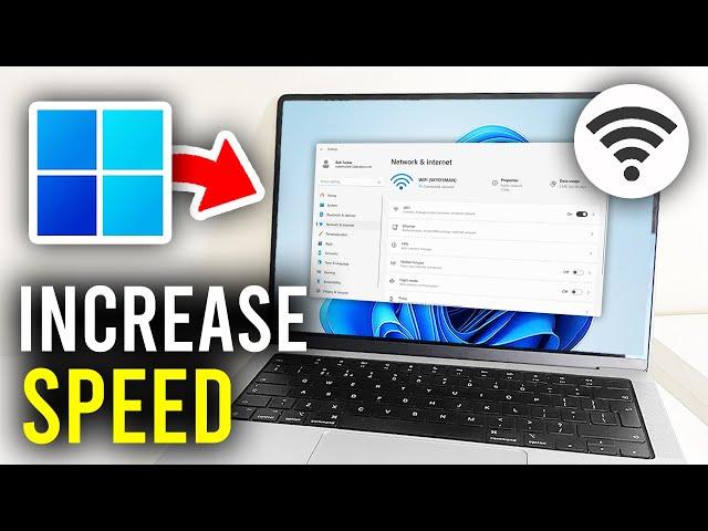 How To Increase WiFi Speed On Windows 11 - Full Guide