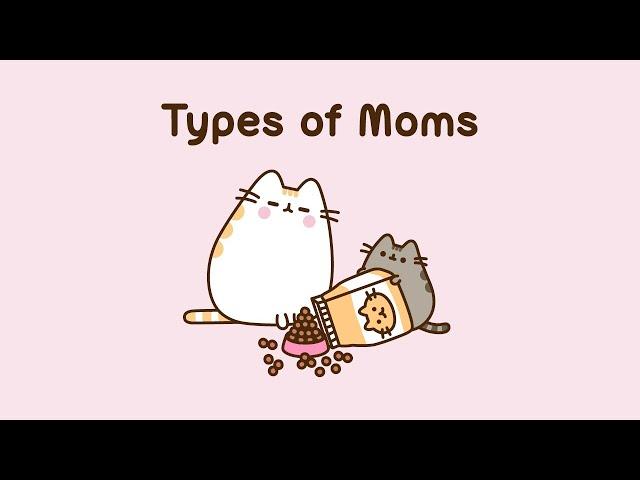 Pusheen: Types of Moms