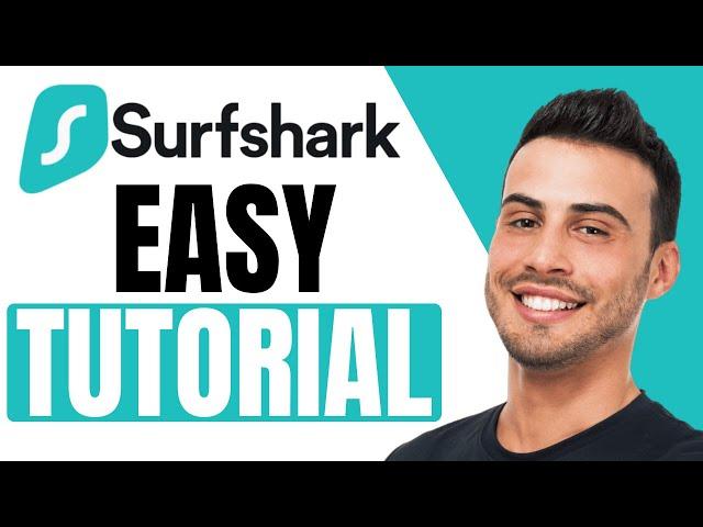 Surfshark VPN: How To Use | For Beginners (2025)