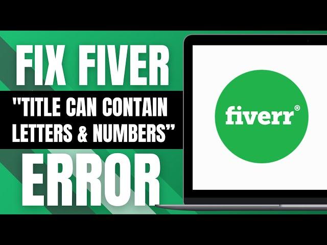 How To Fix Fiverr "Title Can Only Be Letters And Numbers" Error (Quick & Easy 2023)