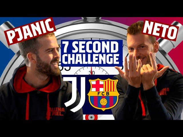 ⏱️ 7 SECOND CHALLENGE: JUVENTUS - BARÇA | PJANIC v NETO