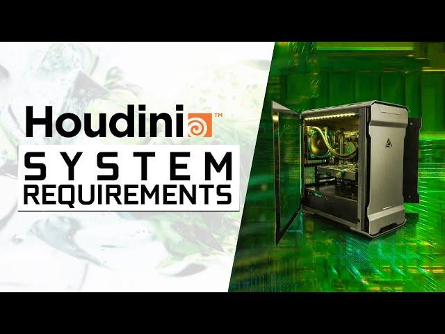 System Requirement For Houdini | Houdini