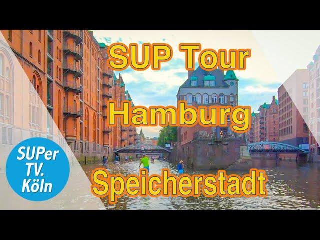 SUP Tour Hamburg Speicherstadt & Hafencity SUPscout-Live