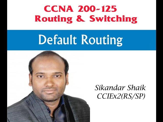 Default Routing - Video By Sikandar Shaik || Dual CCIE (RS/SP) # 35012